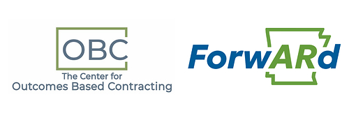 The Center for Outcomes Based Contracting and Forward Arkansas The Center for Outcomes Based Contracting and Forward Arkansas